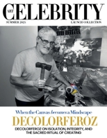 Art Celebrity Launch Collection Summer 2025 - Decolorferoz: Decolorferoz on Isolation, Integrity, and the Sacred Ritual of Creating 9698592121 Book Cover
