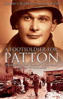 A Footsoldier for Patton: The Story of a "Red Diamond" Infantryman with the U.S. Third Army 1612009301 Book Cover