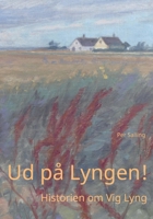 Ud p? Lyngen!: Historien om Vig Lyng 8743047157 Book Cover