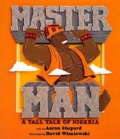 Master Man : A Tall Tale of Nigeria 0688137830 Book Cover