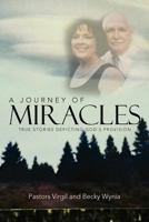 A Journey of Miracles: True Stories Depicting God's Provision 147970136X Book Cover