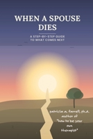 When a Spouse Dies: A step-by-step guide to what comes next B0HCWF4XNF Book Cover