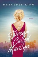 A Dream Called Marilyn: A Novella 1961010003 Book Cover