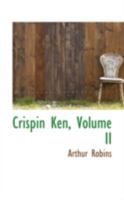 Crispin Ken, Volume II 3337382428 Book Cover