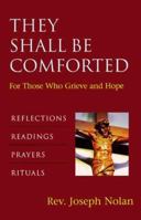 They Shall Be Comforted: For Those Who Grieve & Hope 0896229785 Book Cover