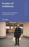 Ironies of Solidarity: Insurance and Financialization in South Africa 1786998572 Book Cover