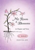 My Roots and Blossoms: In Chapter and Verse 1462026486 Book Cover
