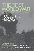 The First World War: Germany and Austria-Hungary 1914-1918 0340573481 Book Cover