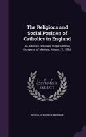 The Religious and Social Position of Catholics in England 3337234208 Book Cover