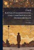 Über Kausalzusammenhang Und Unkörperliche Denksubstrate 1149001518 Book Cover