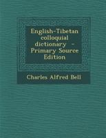 English-Tibetan Colloquial Dictionary 1017860904 Book Cover