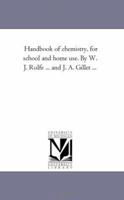 Handbook of Chemistry: For School and Home Use 1018895671 Book Cover