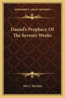 Daniel's Prophecy Of The Seventy Weeks 1258992175 Book Cover