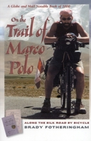 On The Trail of Marco Polo: Along the Silk Road By Bicycle 1552782530 Book Cover