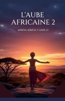 L'aube africaine 2 (French Edition) B0FL5HKSRZ Book Cover