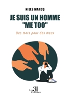 Je suis un homme ''me too'': Des mots pour des maux B0D5XRPB1Z Book Cover