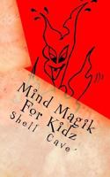 Mind Magik For Kidz 1452866538 Book Cover