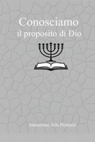 Conosciamo il Proposito di Dio: manuale di studio biblico (Italian Edition) B0GR4KLX94 Book Cover