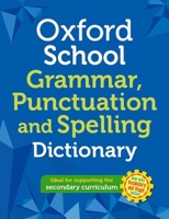 Oxford School Spelling Punctuation and Grammar Dictionary 0192783955 Book Cover