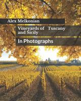 Vineyards of Tuscany and Sicily: In Photographs 1796663085 Book Cover