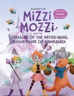 Mizzi Mozzi And The Treasure Of The Never-Rains Sugar Plains Of Granularia (Discover Spanish) 1913594181 Book Cover