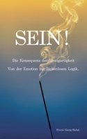 Sein: Meine Reise zur Konsequenz - Von der Emotion zur lückenlosen Logik (German Edition) 369571476X Book Cover
