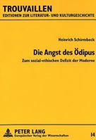Die Angst Des Oedipus: Zum Sozial-Ethischen Defizit Der Moderne 3631307187 Book Cover
