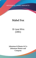 Mabel Fox: Or Love Wins 110418740X Book Cover
