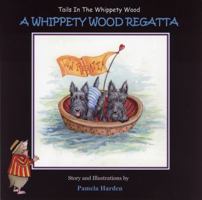 A Whippety Wood Regatta: Tails In The Whippety Wood 0989721655 Book Cover