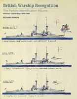 British Warship Recognition: The Perkins Identification Album: Volume I, Capital Ships 1895-1939 1848323824 Book Cover