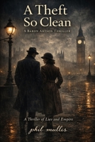A Theft So Clean: A Baron Artson Novel B0GPLCYQFN Book Cover