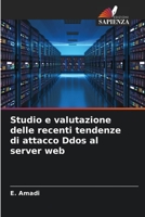 Studio e valutazione delle recenti tendenze di attacco Ddos al server web 6205832887 Book Cover