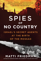 Spies of No Country: Secret Lives at the Birth of Israel 0771038828 Book Cover