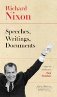 Richard Nixon: Speeches, Writings, Documents (The James Madison Library in American Politics) 0691136998 Book Cover