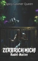 ZERBRICH MICH!: Rudel-Mutter (German Edition) B0GKB81HMW Book Cover