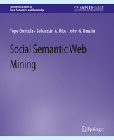 Social Semantic Web Mining (Synthesis Lectures on Data, Semantics, and Knowledge) 3031794583 Book Cover