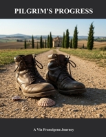 Pilgrim'S Progress: A Via Francigena Journey B0FQTR861S Book Cover