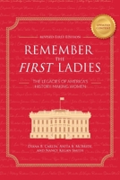 Remember the First Ladies: The Legacies of America's History-Making Women B0GV7Q5DBG Book Cover