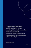 Geschichte und Kritik der kirchlichen Lehre von der ursprünglichen Vollkommenheit und vom Sündenfall: eine von der Haager Gesellschaft zur ... gekrönte Preisschrift (Dutch Edition) 9004578196 Book Cover