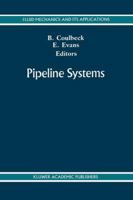 Pipeline Systems (Fluid Mechanics and Its Applications) 0792316681 Book Cover