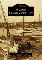 Along Manhasset Bay 1467105023 Book Cover