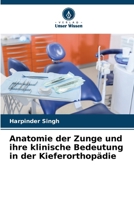 Anatomie der Zunge und ihre klinische Bedeutung in der Kieferorthopädie (German Edition) 620988914X Book Cover