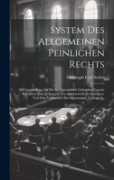 System Des Allgemeinen Peinlichen Rechts: Mit Anwendung Auf Die In Chursachsen Geltenden Gesezze Besonders Zum Gebrauche Für Academische Vorlesungen. ... Im Allgemeinen, Volume 2... 1020452579 Book Cover