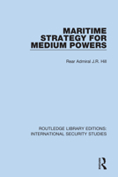 Maritime Strategy for Medium Powers 0367712229 Book Cover