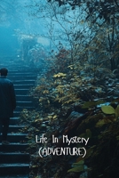 Life In Mystery (ADVENTURE) B0DRPSPGYT Book Cover