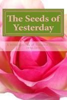 The Seeds of Yesterday: A Retrospective of Timeless Service 1934-2014 1495956482 Book Cover