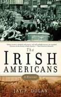 The Irish Americans: A History 159691419X Book Cover