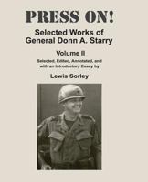 PRESS ON! Selected Works of General Donn A. Starry Volume II 1494407418 Book Cover