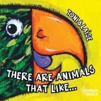 There Are Animals That Like 6586389437 Book Cover