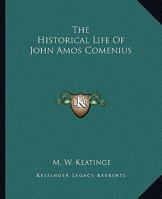 The Historical Life Of John Amos Comenius 1417902019 Book Cover